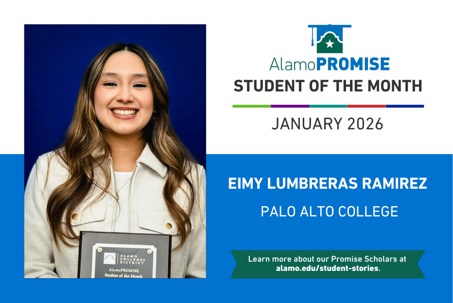 Photo: Eimy Lumbreras Ramirez holding an award; Text: Alamo Promise Student of the Month, January 2026 | Eimy Lumbreras Ramirez Palo Alto College | Learn more about your Promise Scholars at alamo.edu/student-stories