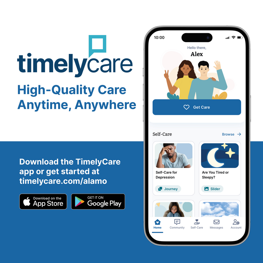 Photo: Image of cell phone displaying the app; text: timelycare high quality care, anytime anywhere; download the TimelyCare app or get started at timelycare.com/alamo