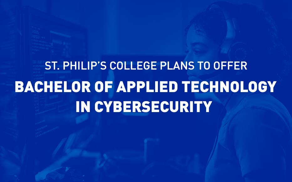 St. Philip's College plans to offer bachelor's degree in Cybersecurity ...