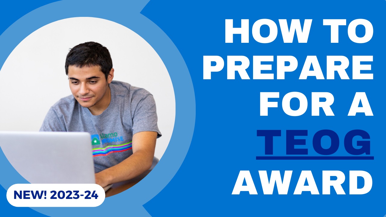 Awarded TEOG? Here is What You Need to Know Alamo Colleges