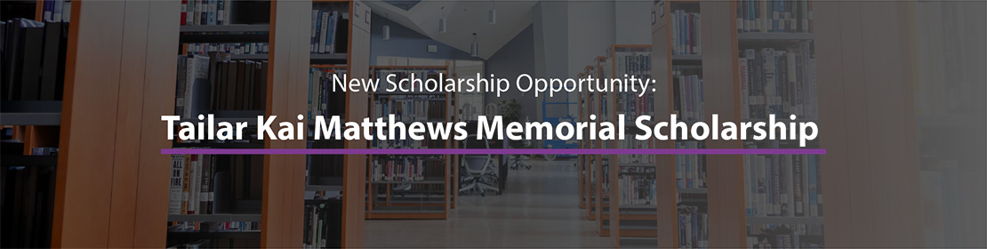 Tailar Kai Matthews Memorial Scholarship
